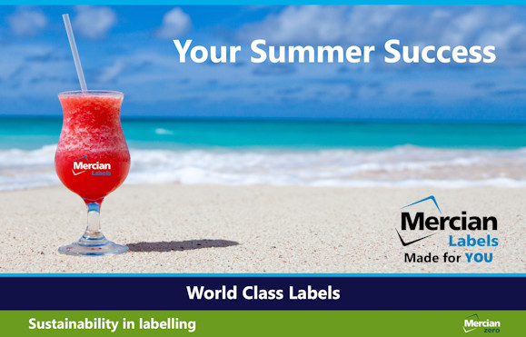 Image featuring a tropical beach with turquoise ocean waves and a blue sky with scattered clouds. In the foreground, a red frozen drink in a glass with a straw sits on the sand. The glass is labelled “Mercian Labels.” White text at the top reads “Your Summer Success.” The Mercian Labels logo appears on the right. A blue banner at the bottom says “World Class Labels,” and a green banner below it reads “Sustainability in labelling” with a small “Mercian Zero” logo.