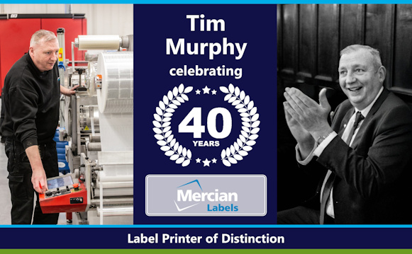 Graphic celebrating Tim Murphy’s 40 years at Mercian Labels, featuring three panels: on the left, Tim Murphy operating a commercial label printing machine; the centre panel has, text stating “Tim Murphy celebrating 40 years” with a laurel wreath around the 40 years and the Mercian Labels logo at the base; and the right hand panel shows a black and white photo of Tim Murphy wearing a suit, smiling and applauding. A banner at the bottom reads “Label Printer of Distinction.”